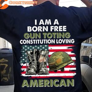 I Am A Born Freee Gun Toting Constitution Loving American Classic T-Shirt
