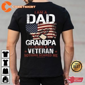 I Am Dad Grandpa And Veteran Nothing Scares Me 4th Of July T-Shirt