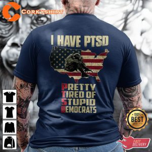 I Have PTSD Pretty Tired Of Stupid D Funny Parody Classic T-Shirt (2)