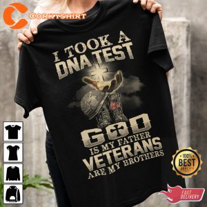 I Took A DNA Test GOD Is My Father Veterans Are My Brothers T-shirt