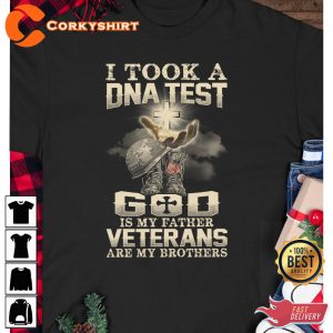 I Took A DNA Test GOD Is My Father Veterans Are My Brothers T-shirt