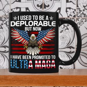 I Used To Be A Deplorable But Now I Have Been Promoted To ULTRA MAGA Mug