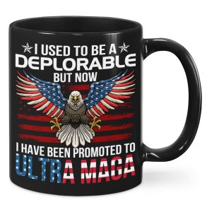 I Used To Be A Deplorable But Now I Have Been Promoted To ULTRA MAGA Mug