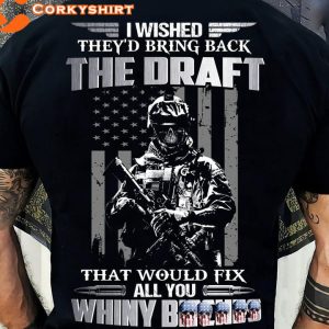 I Wished They d Bring Back The Draft That Would Fix All You Whiny B Classic T-Shirt