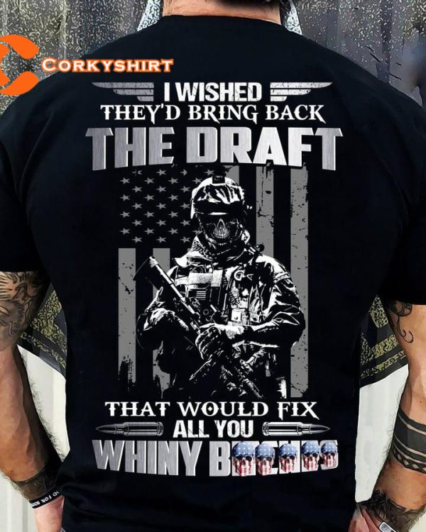 I Wished They d Bring Back The Draft That Would Fix All You Whiny B Classic T-Shirt