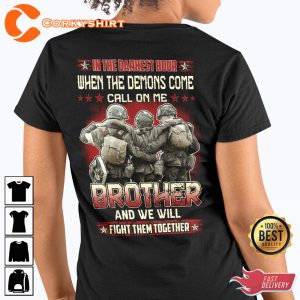 In The Darkest Hour When The Demons Come Call On Me Brother Classic T-Shirt
