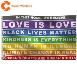 In This Home We Believe Love is Love Flag