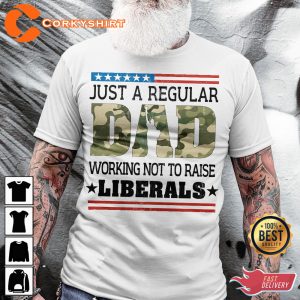 Just A Regular Dad Working Not To Raise Liberals Classic T-Shirt