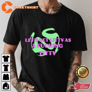 Let Get Litty Titty Graphic Unisex T-shirt