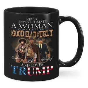 A Woman Who Love Good Bad Ugly And Trump Designed Coffee Mug