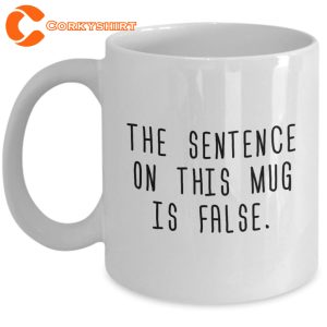 Logical Paradox Mug Funny Logic Gift Logic Nerd Gift