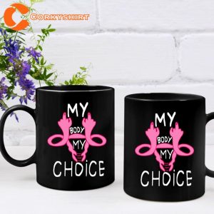 My Body Choice Roe Vs Wade Abortion Ceramic Coffee Mug