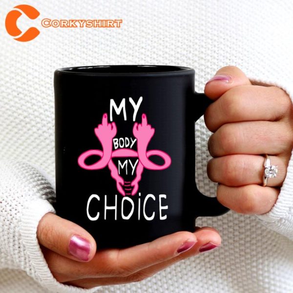 My Body Choice Roe Vs Wade Abortion Ceramic Coffee Mug