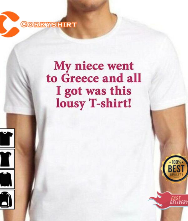 My Niece Went To Greece T-Shirt