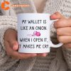 My Wallet Is Like An Onion No Money Poor People Funny Designed Mug
