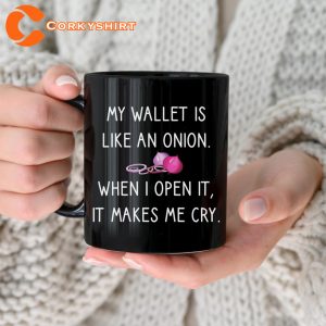 My Wallet Is Like An Onion No Money Poor People Funny Designed Mug
