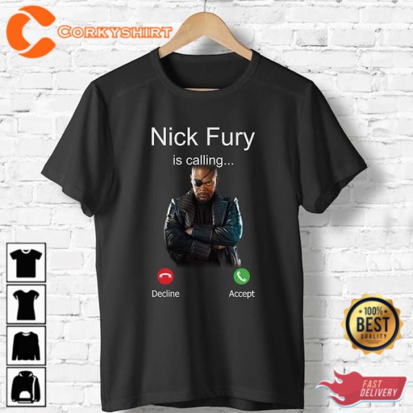 Nick Fury Is Calling Funny SHIELD T-Shirt