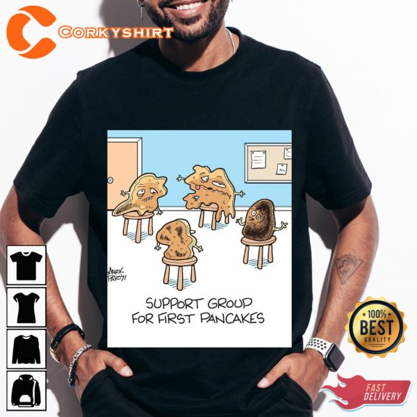 Support Groud For First Pancakes T-Shirt