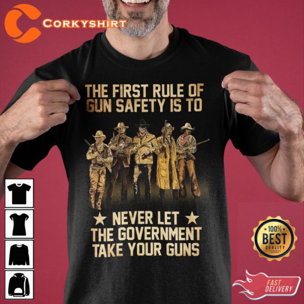 The First Rule Of Gun Safety Is To Thank You For The Memories Tshirt