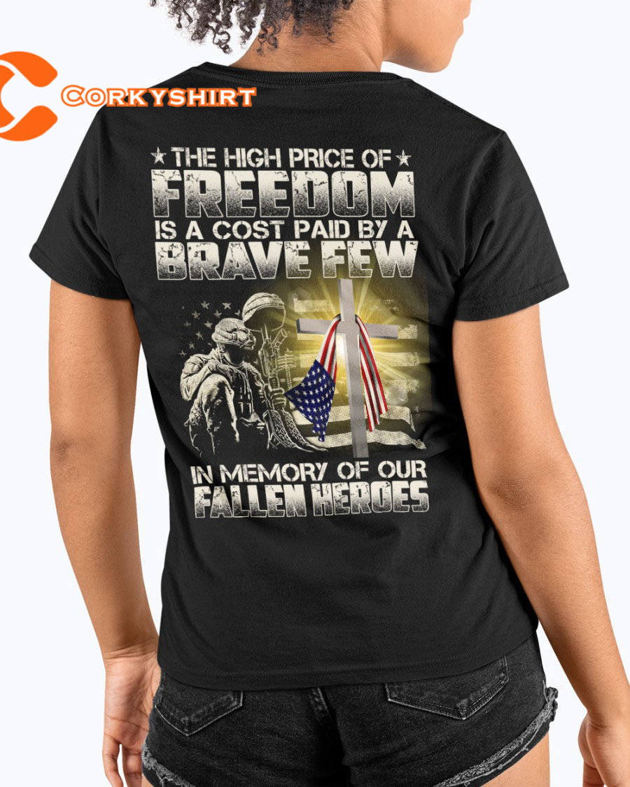 The High Price Of Freedom Is A Cost Paid By A Brave Few In Memory Of Our Fallen Heroes Classic T-Shirt1