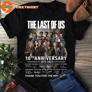 The Last Of Us 10th Anniversary 2013-2023 Celebration Shirt Thanks For The Memories