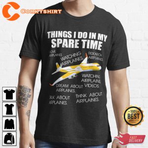 Things I Do In My Spare Time Airplane Aviation Funny Pilot Unisex T-Shirt