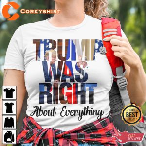 Trump Was Right Donald Trump 2024 America T-Shirt