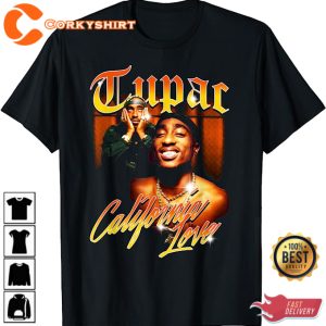 Tupac Love California Gift For Fan T-Shirt