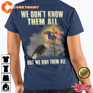 We Dont Know Them All But We Owe Them All Classic T-Shirt