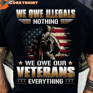 We Owe Illegals Nothing We Owe Our Veterans Everything Classic T-Shirt