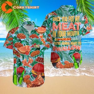 Barbecue Funny Bbq Meat Beer Put My Meat In Mouth Swallow Aloha Hawaiian Shirts