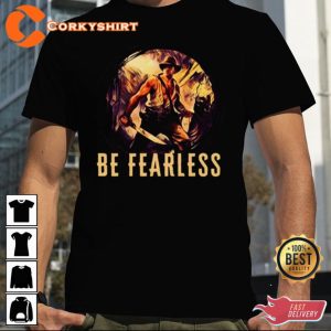 Be Fearless Indy Indiana Jones Unisex T-shirt