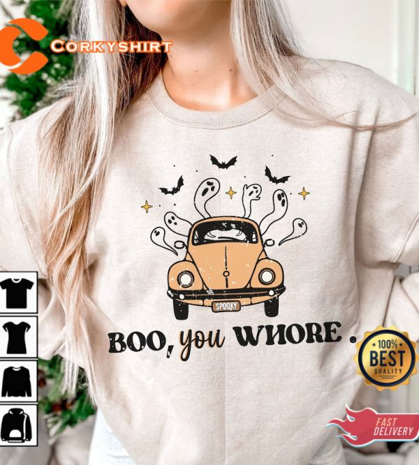 Boo You Whore Sublimation Spooky Season Halloween T-Shirt