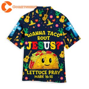 Cinco De Mayo Wanna Taco About Jesus Aloha Hawaiian Shirts