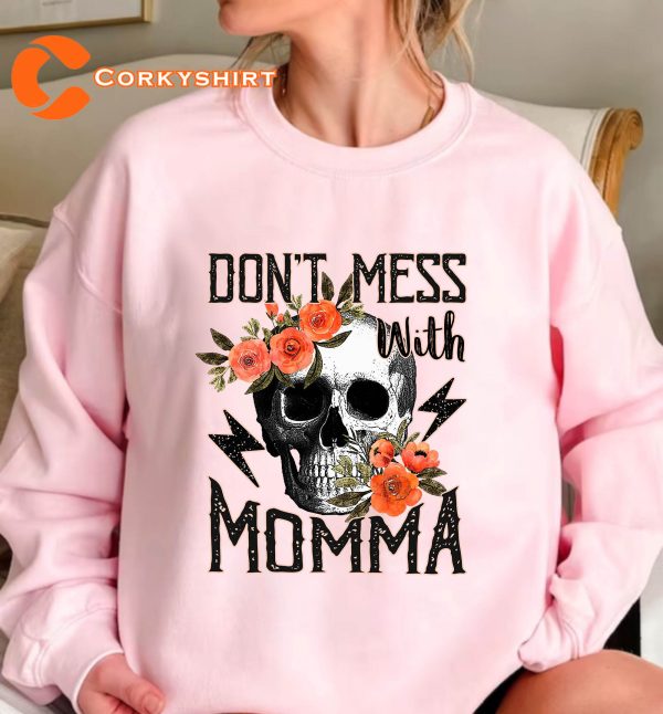 Dont Mess With Mama Skeleton Mother Cute T-Shirt