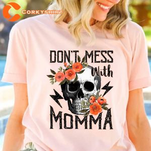 Dont Mess With Mama Skeleton Mother Cute T-Shirt