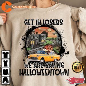 Get In Loser We re Saving Halloweentown Fall Vibe Halloween T-Shirt