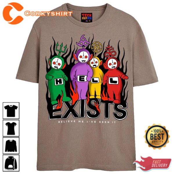 HELL EXISTS T-SHIRT