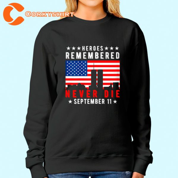 Heroes Remembered Never Die Patriot Day T-Shirt