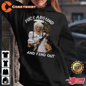 Hot Dolly Parton Fuck-Around And Find Out Unisex T-Shirt