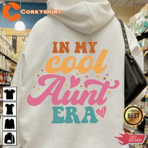 In My Cool Aunt Era Gift From Sister Cute Auntie Gifts T-Shirt