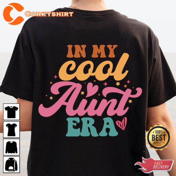 In My Cool Aunt Era Gift From Sister Cute Auntie Gifts T-Shirt