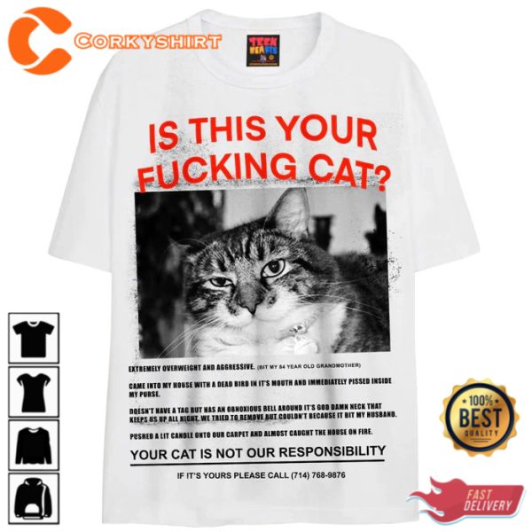 Is This Your Fucking Cat T-Shirt