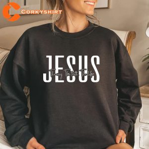 Jesus The Way The Truth The Life Sweatshirt Jesus T-Shirt