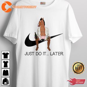 Just Do it Later Meme Bojack Horseman N1ke Swoosh Parody T-Shirt