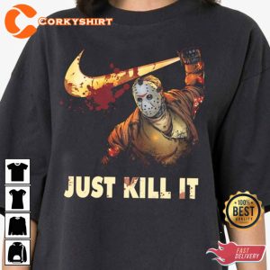 Just Kill It Jason Voorheese Halloween Scary Friday the 13th N1ke Swoosh T-Shirt