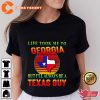 Life Took Me To Georgia But Ill Always Be A Texas Guy T-Shirt