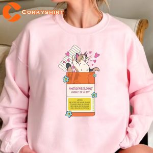 Lover Gift Antidepressant Cat Sweatshirt T-Shirt