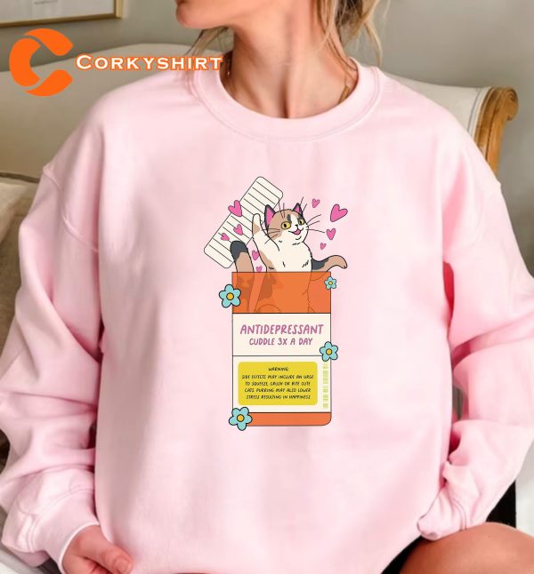 Lover Gift Antidepressant Cat Sweatshirt T-Shirt