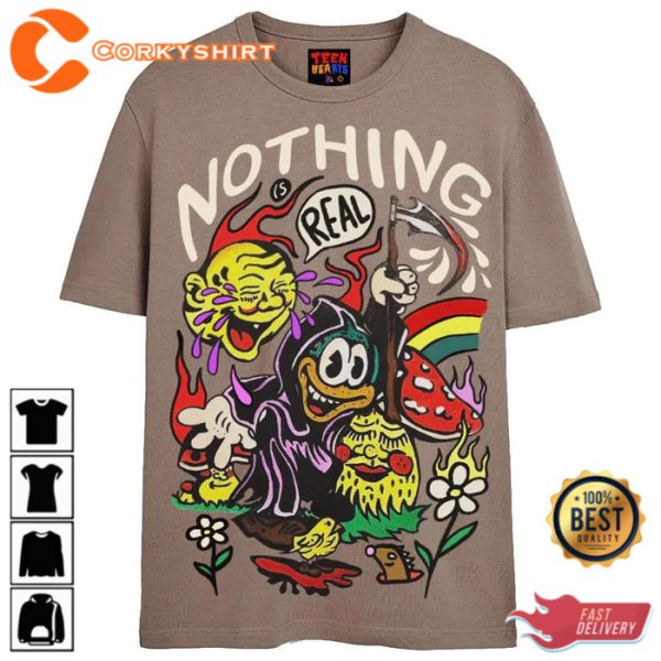 NOTHINGS REAL GIFT FOR FAN T-SHIRT